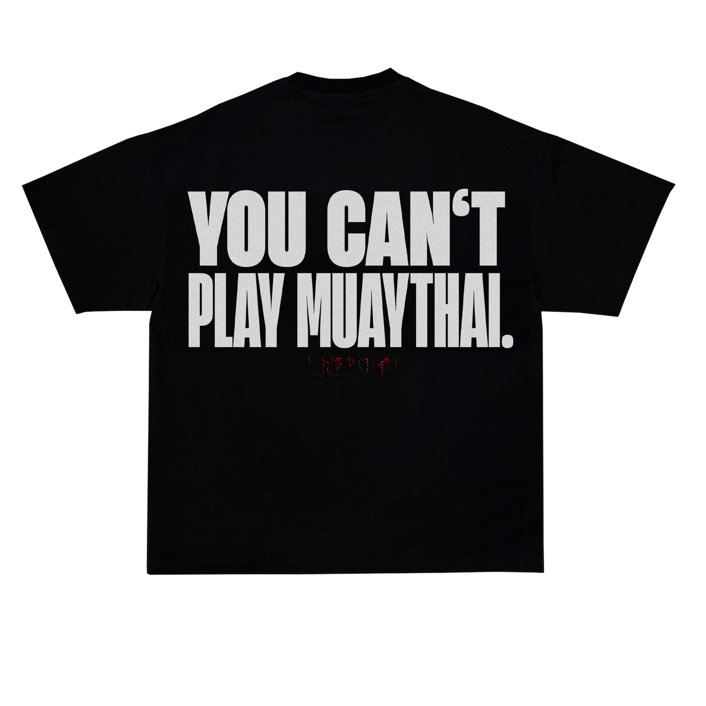 YOU CAN’T PLAY MUAY THAI T-SHIRT BLACK